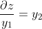 \frac{\partial z}{y_1} = y_2